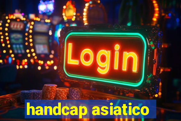 handcap asiatico